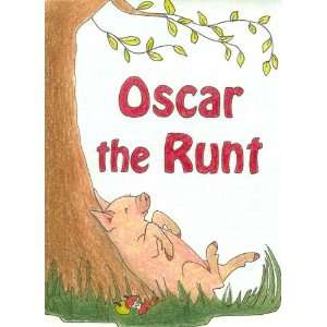   Oscar The Runt (9781598793284) Roy E Sanders, Kasie Patzelf Books