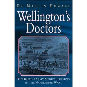   Medical Services in the Napleonic Wars (9781862271432) Dr. Martin