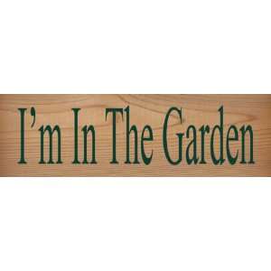  Im In The Garden(cedar) Wooden Sign