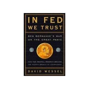  by David Wessel In Fed We Trust, Ben Bernankes War on the 