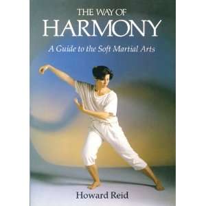  The Way of Harmony A Guide to the Soft Martial Arts 