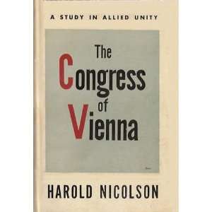  Congress of Vienna a Study in Allied Un Harold Nicolson 