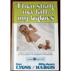  Thou Shalt not Kill My Babies Billy James Hargis Dan 