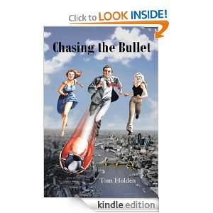 Chasing the Bullet Tom Holden  Kindle Store