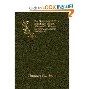   to Thomas Clarkson, the English abolitionist Thomas Clarkson Books