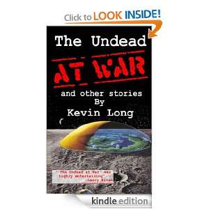 The Undead At War (And Other Stories) Kevin Long, David Teach  