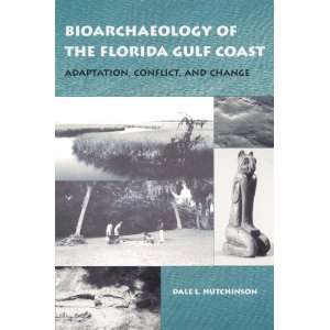 Bioarchaeology of the Florida Gulf Coast Adaptation, Conflict, and 