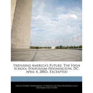  Preparing Americas Future. The High School Symposium 