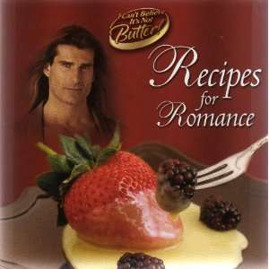  RECIPES FOR ROMANCE FALL IN LOVE ALL OVER AGAINWith 
