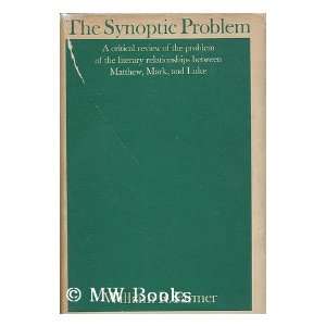    The Synoptic Problem A Critical Analysis William R. Farmer Books
