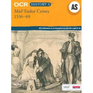  OCR A Level History AS Mid Tudor Crisis, 1536 69 