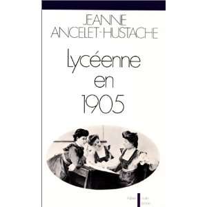  Lyceenne en 1905 (Notre passe) (French Edition 