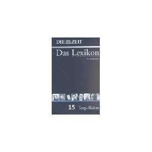  ZEIT Lexikon. Bd. 15 (Torp   Wahm) (9783411175758) Books