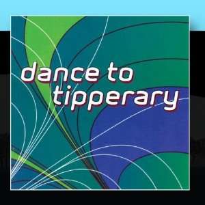  Dance To Tipperary Dance To Tipperary Music