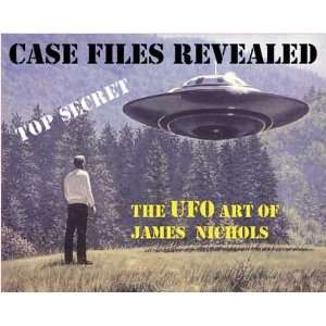  Case Files Revealed  The UFO Art of James Nichols 