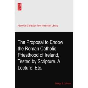  The Proposal to Endow the Roman Catholic Priesthood of 