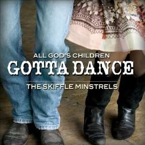  All Gods Children Gotta Dance Skiffle Minstrels Music