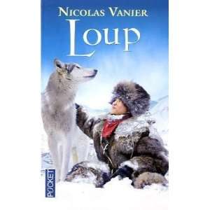    Loup (French Edition) (9782266194822) Nicolas Vanier Books