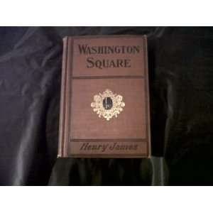 WASHINGTON SQUARE BY HENRY JAMES *****VERY OLD*****