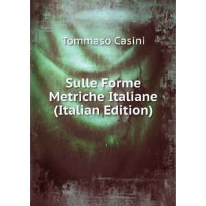  Sulle Forme Metriche Italiane (Italian Edition) Tommaso 