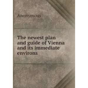   plan and guide of Vienna and its immediate environs Anonymous Books