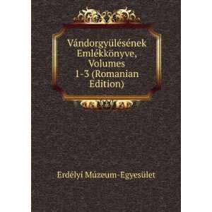  VÃ¡ndorgyÃ¼lÃ©sÃ©nek EmlÃ©kkÃ¶nyve, Volumes 1 