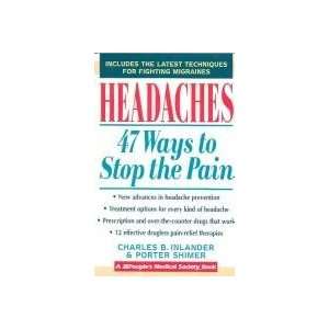  Headaches 47 Ways to Stop the Pain (A Peoples Medical 