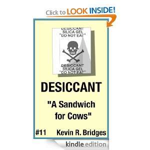 Desiccant 011 A Sandwich for Cows Kevin R. Bridges  