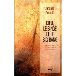   Dieu, le singe et le big bang (9782204064019) Jacques Arnould Books