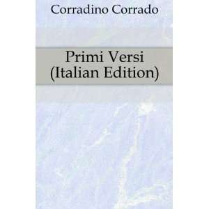  Primi Versi (Italian Edition) Corradino Corrado Books