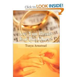    Are You Ready For His Glory? (9781467877282) Tunya Armstead Books