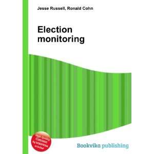  Election monitoring Ronald Cohn Jesse Russell Books