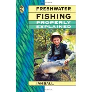  Freshwater Fishing Properly Explained (9780716020875) Ian 