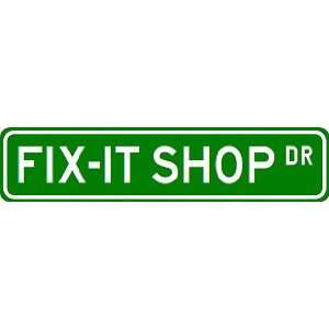  FIX IT SHOP Street Sign ~ Custom Street Sign   Aluminum 