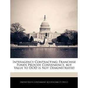  Interagency Contracting Franchise Funds Provide Convenience 