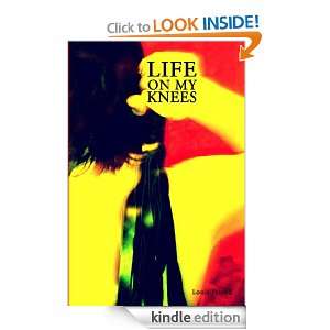 Life On My Knees Louis Friend  Kindle Store