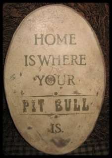 VINTAGE WOOD SIGN   HOME IS WHERE YOUR PIT BULL IS /ARE  