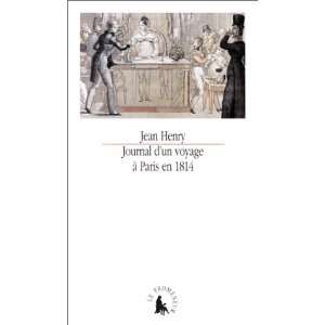  Journal dun voyage a Paris en 1814 (French Edition 