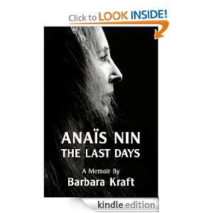 Anais Nin The Last Days, a memoir Barbara Kraft  Kindle 