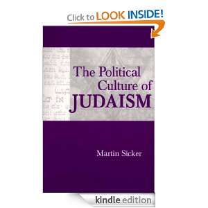 The Political Culture of Judaism Martin Sicker  Kindle 