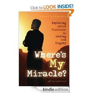   My Miracle? Exploring Jewish Traditions for Dealing with Tragedy