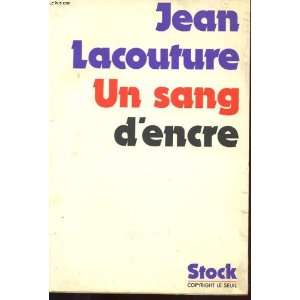 Un sang dencre; (Les Grands journalistes) (French Edition) Jean 