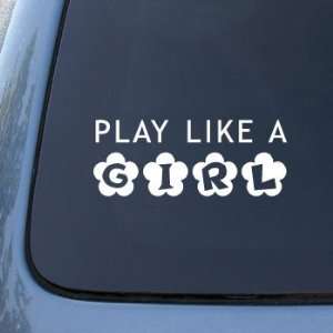  Play Like a Girl   Softball Basketball Soccer   Car, Truck 