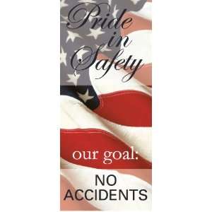  BANNERS PRIDE IN SAFETY OUR GOAL NO ACCIDENTS