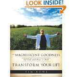 The Magnificent Goodness of God and How it Will Transform Your Life by 