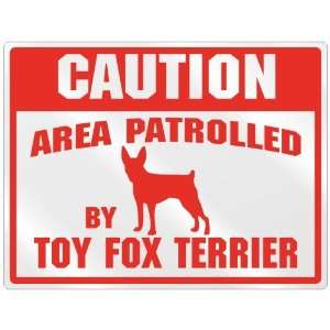   Area Patrolled By Toy Fox Terrier  Parking Sign Dog