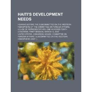  Haitis development needs hearing before the Subcommittee 