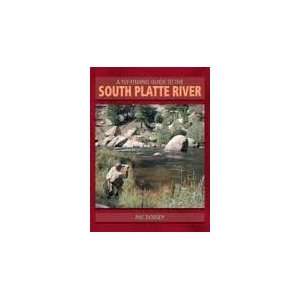  A Fly Fishing Guide to the South Platte River 1st (first 