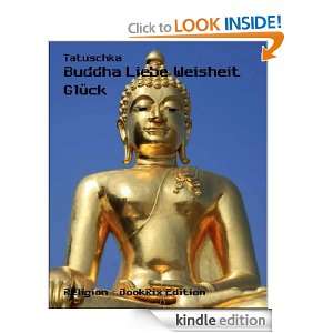 Buddha Liebe Weisheit Glück Das goldene Fundament (German Edition 