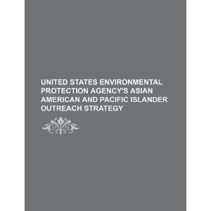  United States Environmental Protection Agencys Asian American 